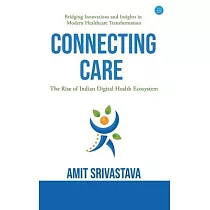 Connecting care： Global best Practices & The Rise of Indian Digital Health Ecosystem
