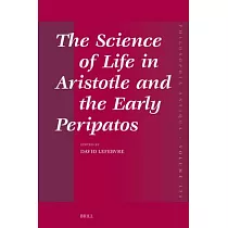 The Science of Life in Aristotle and the Early Peripatos