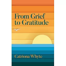 From Grief to Gratitude