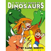 If We had a Bunch of Dinosaurs
