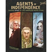 Agents of Independence： Daring Spies of the American Revolution