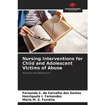 Nursing Interventions for Child and Adolescent Victims of Abuse