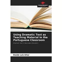Using Dramatic Text as Teaching Material in the Portuguese Classroom