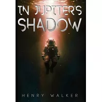 In Jupiter’s Shadow： A Sci─Fi Thriller of Survival and Discovery on Europa