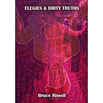 Elegies And Dirty Truths