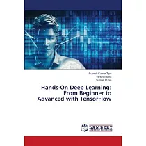 Hands─On Deep Learning： From Beginner to Advanced with TensorFlow