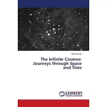 The Infinite Cosmos： Journeys through Space and Time