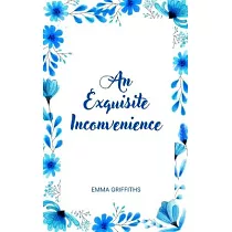An Exquisite Inconvenience