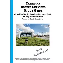 Canadian Border Services Study Guide： Canadian Border Services Entrance Test (OTEE) Study Guide & Practice Test Questions