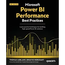 Microsoft Power BI Performance Best Practices ─ Second Edition： Learn practical techniques for building high─speed Power BI solutions