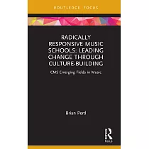Radically Responsive Music Schools： Leading Change Through Culture─Building
