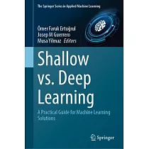 Shallow Learning vs. Deep Learning： A Practical Guide for Machine Learning Solutions