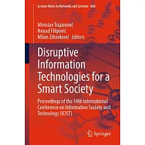 Disruptive Information Technologies for a Smart Society： Proceedings of the 14th International Conference on Information Society and Technology (Icist