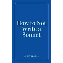 How to Not Write a Sonnet