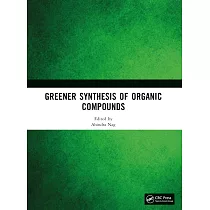 Greener Synthesis of Organic Compounds