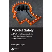 Mindful Safety： A Multi─Level Approach to Improving Safety Culture and Performance