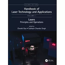 Handbook of Laser Technology and Applications： Lasers： Principles and Operations (Volume One)