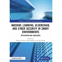 Machine Learning， Blockchain， and Cyber Security in Smart Environments： Application and Challenges