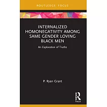 Internalized Homonegativity Among Same Gender Loving Black Men： An Exploration of Truths