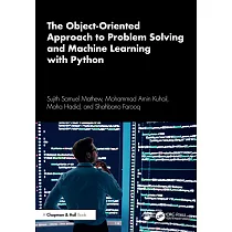 The Object─Oriented Approach to Problem Solving and Machine Learning with Python