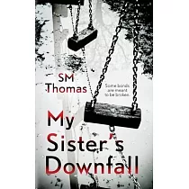 My Sister’s Downfall
