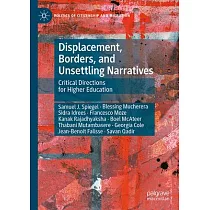Displacement， Borders， and Unsettling Narratives： Critical Directions for Higher Education
