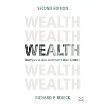 Wealth： Strategies to Grow and Protect What Matters