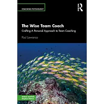 The Wise Team Coach： Crafting a Personal Approach to Team Coaching