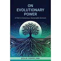 On Evolutionary Power： A Path to Conscious， Sustainable Activism