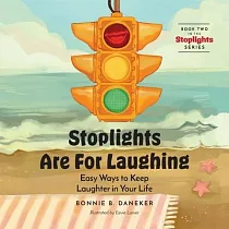 Stoplights Are For Laughing： Easy Ways to Keep Laughter in Your LIfe