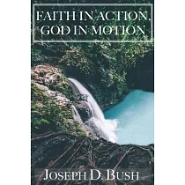 Faith in Action， God in Motion