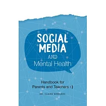 Social Media and Mental Health： Handbook for Parents and Teachers