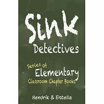 Sink Detectives Series of Elementary Classroom Chapter Books