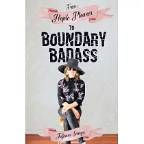 From People Pleaser to Boundary Badass