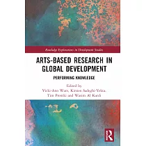 Arts─Based Research in Global Development： Performing Knowledge