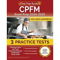 CPFM Exam Prep 2024─2025： 3 Practice Tests and Food Protection Manager Certification Study Guide [Includes Detailed Answer Explanations]