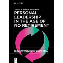 Personal Leadership in the Age of No Retirement