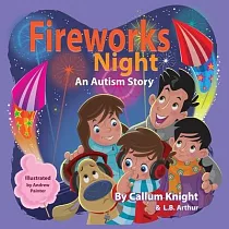 Fireworks Night： An Autism Story： An Autism Story： An Autism Story