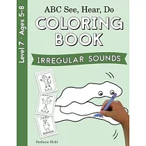 ABC See， Hear， Do Level 7： Coloring Book， Irregular Sounds： Coloring Book Irregular Sounds