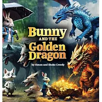 Bunny and the Golden Dragon： by Shoko and Simon Creedy