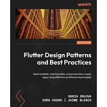 Flutter Design Patterns and Best Practices： Build scalable， maintainable， and production─ready apps using effective architectural principles
