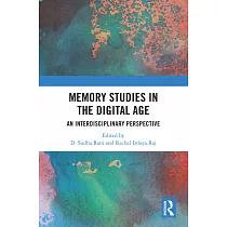 Memory Studies in the Digital Age： An Interdisciplinary Perspective