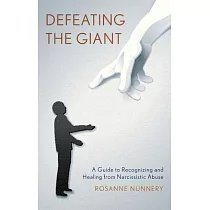 Defeating the Giant： A Guide to Recognizing and Healing from Narcissistic Abuse