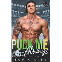 Puck Me Always： a Power Play Off the Ice second chance ice hockey dark romance