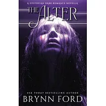 The Alter： A Dystopian Dark Romance Novella