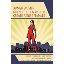 Jewish Women Science Fiction Writers Create Future Females： Gender， Temporality──And Yentas