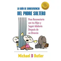 La Guía de Sobrevivencia del Padre Soltero
