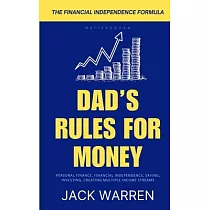 Dad’s Rules for Money： A Practical Guide to Financial Independence