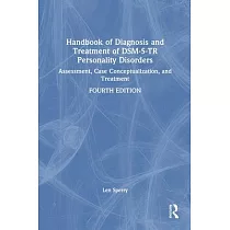 Handbook of Diagnosis and Treatment of Dsm─5─Tr Personality Disorders： Assessment， Case Conceptualization， and Treatment