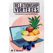 Relationship Vortexes： An Exploration into Connections and Networks